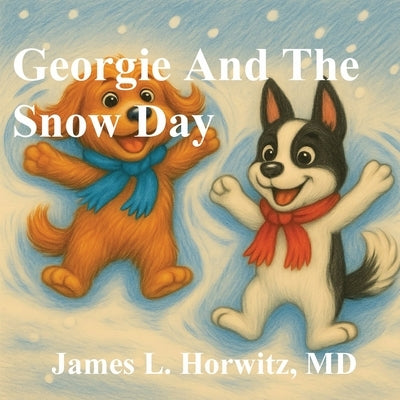 Georgie And The Snow Day by Horwitz