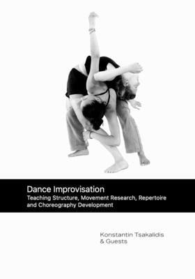 Dance Improvisation: Teaching Structure, Movement Research, Repertoire and Choreography Development by Alina Walter, Wera Stein