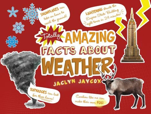 Totally Amazing Facts about Weather by Jaycox, Jaclyn