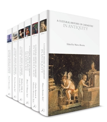 A Cultural History of Chemistry: Volumes 1-6 by Morris, Peter J. T.