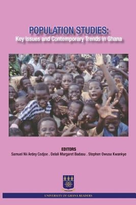 Population Studies: Key Issues and Contemporary Trends in Ghana by Codjoe, Samuel Nii Ardey
