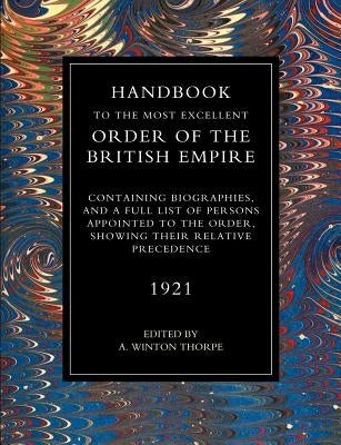 Handbook to the Most Excellent Order of the British Empire(1921) by Thorpe, A. Winton