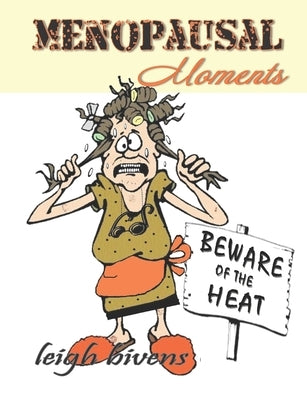 Menopausal Moments by Bivens, Leigh