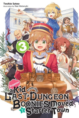 Suppose a Kid from the Last Dungeon Boonies Moved to a Starter Town, Vol. 3 (Light Novel) by Satou, Toshio