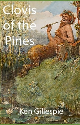 Clovis of the Pines by Gillespie, Ken