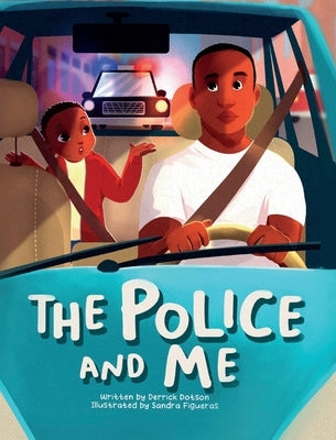 The Police and Me by Dotson, Derrick