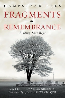 Fragments of Remembrance: Finding Lost Boys by Hampstead Pals