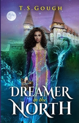 Dreamer in the North by Gough, T. S.