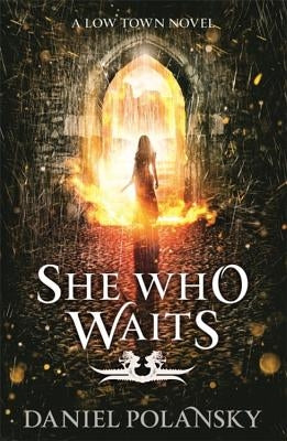 She Who Waits: Low Town 3 by Polansky, Daniel