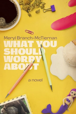 What You Should Worry about by Branch-McTiernan, Meryl