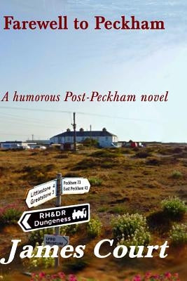 Farewell to Peckham: A Peckham Novel - Book 4 by Court, James