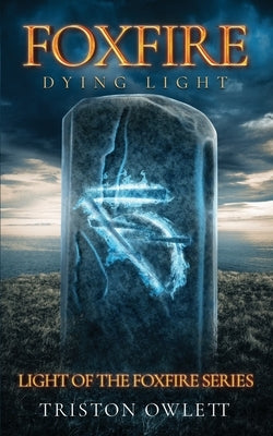 Foxfire: Dying Light by Pierson, Joe