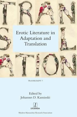 Erotic Literature in Adaptation and Translation by Kaminski, Johannes D.