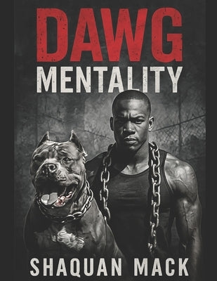 Dawg Mentality by Mack, Shaquan