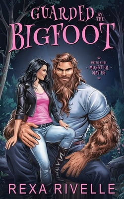 Guarded by the Bigfoot: A Paranormal Monster Romance by Rivelle, Rexa