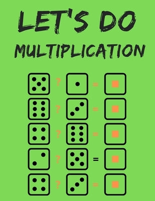 Let's do Multiplication.100 Days Dare for Kids to Elevate Their Maths Skills. by Publishing, Cristie
