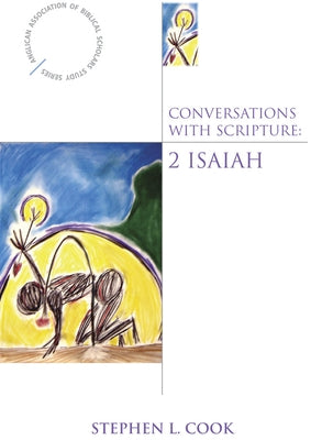 Conversations with Scripture: 2 Isaiah by Cook, Stephen L.