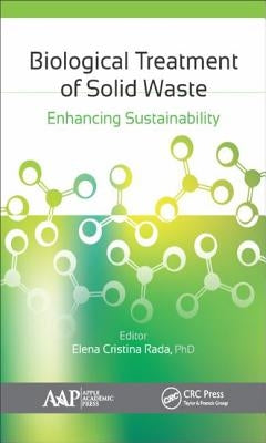 Biological Treatment of Solid Waste: Enhancing Sustainability by Rada, Elena C.