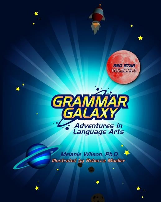 Grammar Galaxy Red Star: Adventures in Language Arts by Mueller, Rebecca
