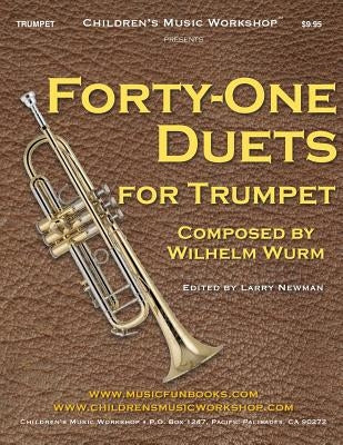 Forty-One Duets for Trumpet: By Wilhelm Wurm by Newman, Larry E.