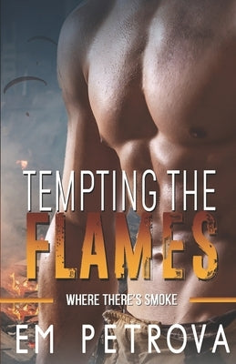 Tempting the Flames by Petrova, Em