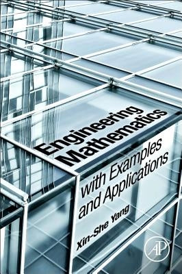 Engineering Mathematics with Examples and Applications by Yang, Xin-She