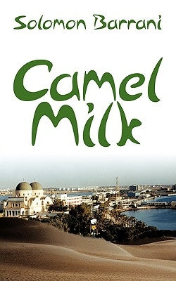 Camel Milk by Barrani, Solomon