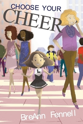 Choose Your Cheer by Fennell, Breann