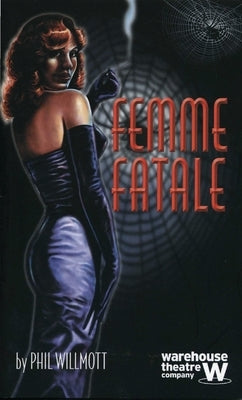Femme Fatale by Willmott, Phil