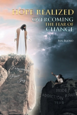 Hope Realized: Overcoming The Fear of Change by Buono, Ben