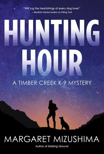Hunting Hour: A Timber Creek K-9 Mystery by Mizushima, Margaret