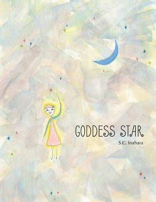 Goddess Star by Inahara, S. C.