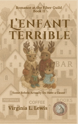 L'enfant terrible: A Knitting Novel by Lewis, Virginia L.