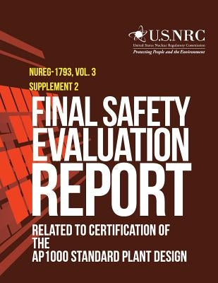 Final Safety Evaluation Report: Related to Certification of the AP1000 Standard Plant Design by Untied States Nuclear Regulatory Commiss