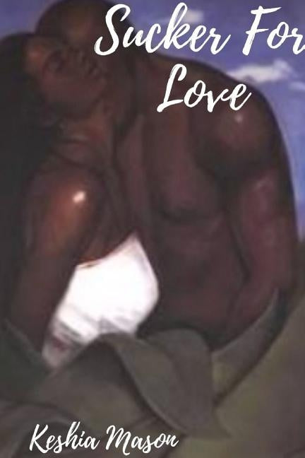 A Sucker For Love by Mason, Keshia