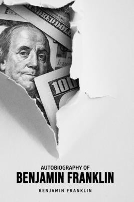 Autobiography of Benjamin Franklin by Franklin, Benjamin
