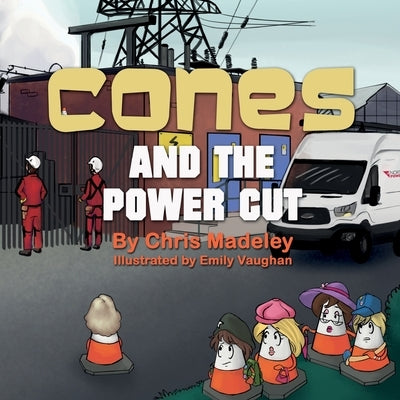 Cones and the Power Cut by Madeley, Chris