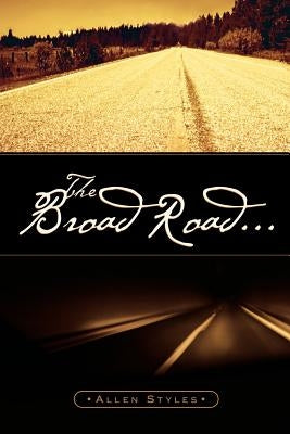 The Broad Road... by Styles, Allen
