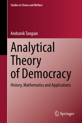 Analytical Theory of Democracy: History, Mathematics and Applications by Tangian, Andranik