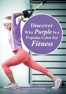 Discover Why Purple Is a Popular Color for Fitness by @. Journals and Notebooks