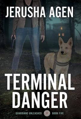 Terminal Danger: A Christian K-9 Suspense by Agen, Jerusha
