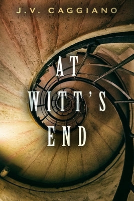 At Witt's End by Caggiano, J. V.