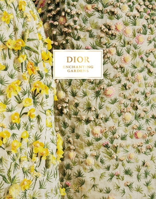 Dior Enchanting Gardens by Claverie, Jean-Paul