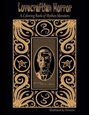 Lovecraftian Horror Coloring Book: A Coloring Book of Mythos Monsters by Dominic