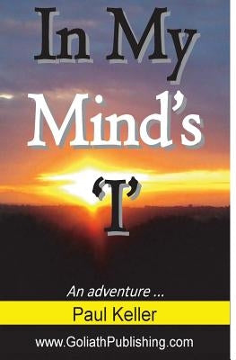 In My Mind's 'I' by Keller, Paul a.