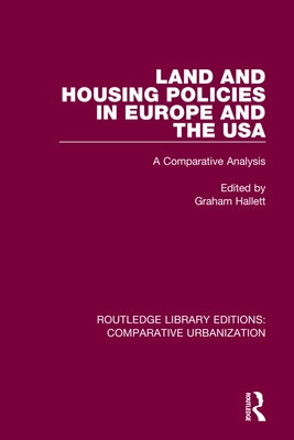 Land and Housing Policies in Europe and the USA: A Comparative Analysis by Hallett, Graham