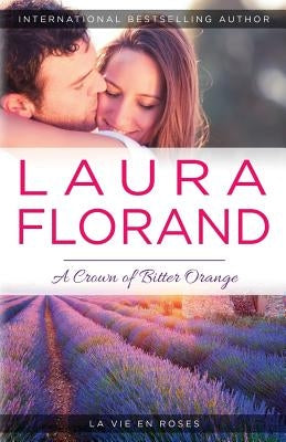 A Crown of Bitter Orange by Florand, Laura