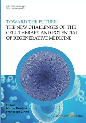 The New Challenges of the Cell Therapy and Potential of Regenerative Medicine: Toward The Future by Zinno, Francesco