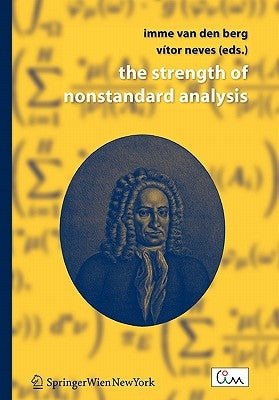 The Strength of Nonstandard Analysis by Berg, Imme Van Den