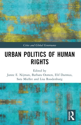 Urban Politics of Human Rights by Nijman, Janne